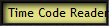   Time Code Reader 1