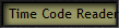   Time Code Reader 1